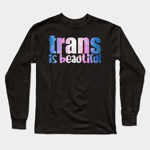 Trans is Beautiful Long Sleeve T-Shirt by Art by Veya